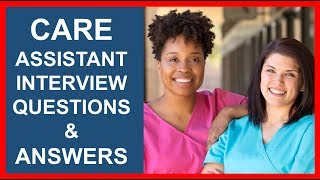 Care Assistant INTERVIEW QUESTIONS and ANSWERS [upl. by Ebeohp383]