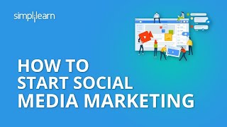 How To Start Social Media Marketing  Social Media Marketing Tutorial For Beginners  Simplilearn [upl. by Luciano]