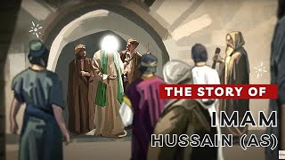 The Story of Imam Hussain AS [upl. by Ahrat]