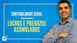 1008 Aula de Lucros e Prejuízos Acumulados Contabilidade Geral [upl. by Lester]