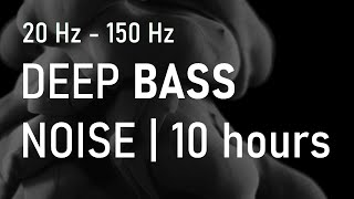 Bass Noise  Sleep Relax Meditate  10 hours [upl. by Wicks141]