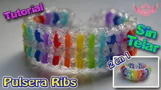 ♥ Tutorial Pulsera 2 en 1 Ribs sin telar ♥ [upl. by Llerreg]