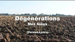 Mes Aïeux  Dégénérations  ParolesLyrics [upl. by Uok]