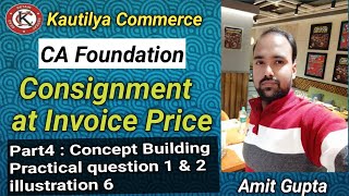 CA Foundation  Consignment Account at invoice Price  Concept Building  practical question 1 amp 2 [upl. by Elem]