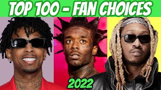 TOP 100 RAP SONGS OF 2022 FAN CHOICES [upl. by Noseyt]