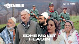 EDHE MALET FLASIN  Episodi 25 Histori Shqiptare [upl. by Estell]