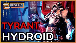 TYRANT HYDROID BUILD amp REVIEW  Warframe [upl. by Benedikta]