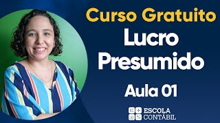 Curso Gratuito Lucro Presumido Teoria e Prática  Aula 01 [upl. by Calendre122]