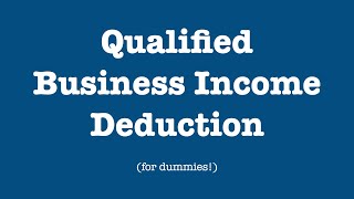 Qualified Business Income Deduction for dummies [upl. by Rebba506]