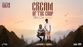 Jahshii amp Navaz  Cream Of The Crop [upl. by Amzu]