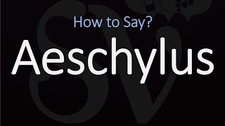 How to Pronounce Aeschylus CORRECTLY [upl. by Weight]