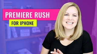 Adobe Premiere Rush  iPhone Tutorial [upl. by Anderea951]