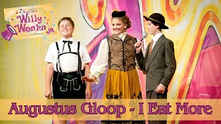 Willy Wonka Live Augustus Gloop I Eat More Act I Scenes 4 and 5 [upl. by Saba]