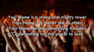 Your Name  Paul Baloche Worship Song with Lyrics [upl. by Nanoc356]