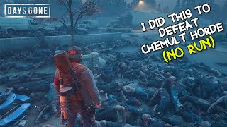 Days Gone  How To Defeat CHEMULT HORDE Without Running [upl. by Major744]