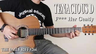 TENACIOUS D  F Her Gently Guitar cover  tabs [upl. by Enasus]