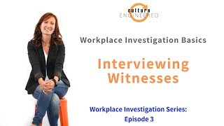 Workplace Investigation Basics 3  Interviewing witnesses [upl. by Saihtam79]