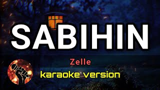 SABIHIN  ZELLE karaoke version [upl. by Emaj625]