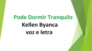 Pode Dormir Tranquilo  Kellen Byanca  voz e letra [upl. by Adur382]