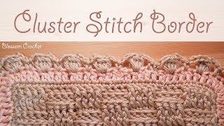 Simple Crochet Easy Cluster Border [upl. by Yenruoc189]