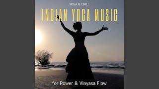 Indian Yoga Music for Power amp Vinyasa Flow [upl. by Ylrbmik]