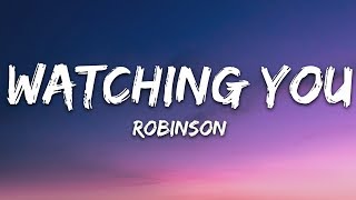 Robinson  Watching You Lyrics [upl. by Ahsitam]