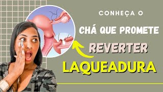 Como REVERTER naturalmente a Laqueadura fertilidade comoengravidar  Pimenta Cereja [upl. by Gnolb]