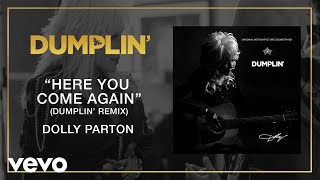 Dolly Parton  Here You Come Again Dumplin Remix Audio [upl. by Disraeli]