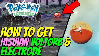 How to get HISUIAN VOLTORB amp HISUIAN ELECTRODE in Pokémon Legends Arceus [upl. by Mharba604]