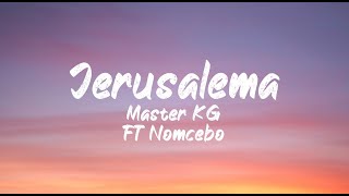 Master KG ft Nomcebo  Jerusalema Lyrics  English  BUGG Lyrics [upl. by Paterson44]