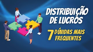 As 7 Dúvidas mais Frequentes na Distribuição de Lucros da Empresa [upl. by Mcdowell]