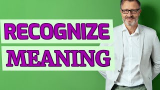 Recognize  Meaning of recognize [upl. by Coppock]