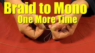 HOW TO Tie BRAIDED Fishing Line to MONOFILAMENT or Fluorocarbon Leader Revisited Fishing Knot [upl. by Gustafsson]