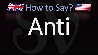 How to Pronounce Anti CORRECTLY British Vs American English Pronunciation [upl. by Lejeune]