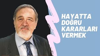 Hayatta Doğru Kararları Vermek  İlber Ortaylı [upl. by Plusch]