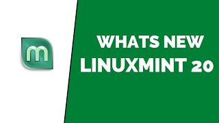 Whats New in Linux Mint 20 [upl. by Pamela]