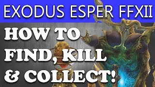 Final Fantasy XII The Zodiac Age  HOW TO FIND amp KILL EXODUS FF12 Esper Exodus Guide [upl. by Gibun]