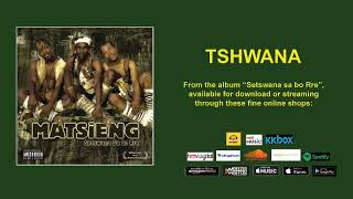 TSHWANA  MATSIENG OFFICIAL AUDIO [upl. by Arlyne900]