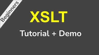 XSLT Beginner Tutorial with Demo [upl. by Hanson60]