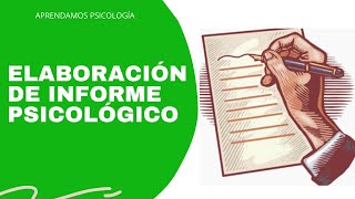 ¿Cómo se hace un INFORME PSICOLÓGICO [upl. by Otirecul]