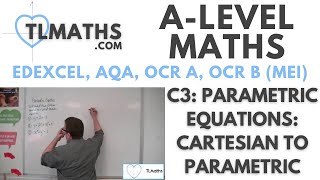 ALevel Maths C303 Parametric Equations Cartesian to Parametric [upl. by Nhojleahcim]