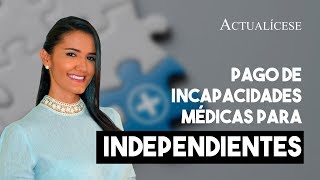 Pago de incapacidad médica para trabajador independiente [upl. by Orlena]