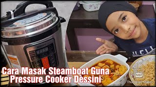 Cara Masak Steamboat Viral Guna Pressure Cooker Dessini [upl. by Schlessel]