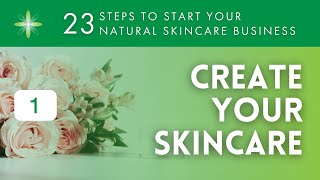 Start Your Own Natural amp Organic Skincare Business  Step 1 Create Your Skincare [upl. by Shannen]