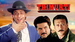 Trimurti Full Movie 4K  Shah Rukh Khan Anil Kapoor Jackie Shroff  त्रिमूर्ति 1995 [upl. by Aramat]