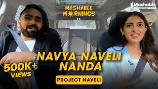 Mashable Mornings Ft Navya Naveli Nanda with Siddhaarth Aalambayan  Project Naveli   EP18 [upl. by Hsetim]