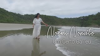 Noemi Nonato  Um Certo Galileu Vídeo Oficial [upl. by Limaj]