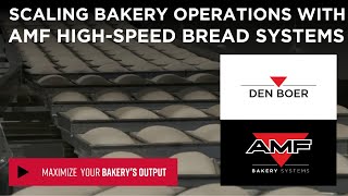 Scaling Bakery Operations with AMF HighSpeed Bread Systems [upl. by Tierney]