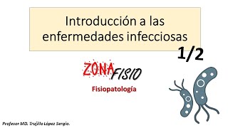 FISIOPATOLOGÍA ENFERMEDADES INFECCIOSAS I INTRODUCCIÓN [upl. by Acir]