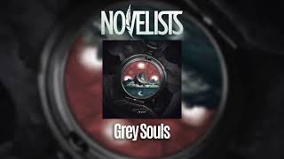 NOVELISTS  Grey Souls [upl. by Leamse]